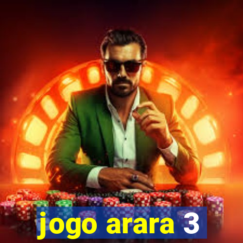 jogo arara 3